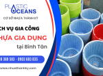 Nhựa Thành Ký - Cơ sở gia công nhựa gia dụng uy tín hàng đầu tại Bình Tân